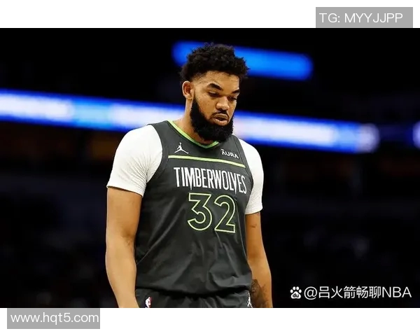 卡尔安东尼唐斯：重塑球队未来的全能中锋之路与挑战