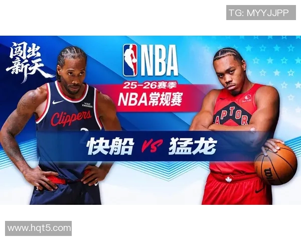 快船与猛龙常规赛对决精彩回顾及赛后分析